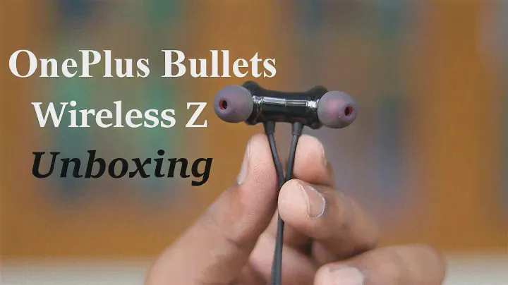 OnePlus Bullet Wireless Z Unboxing